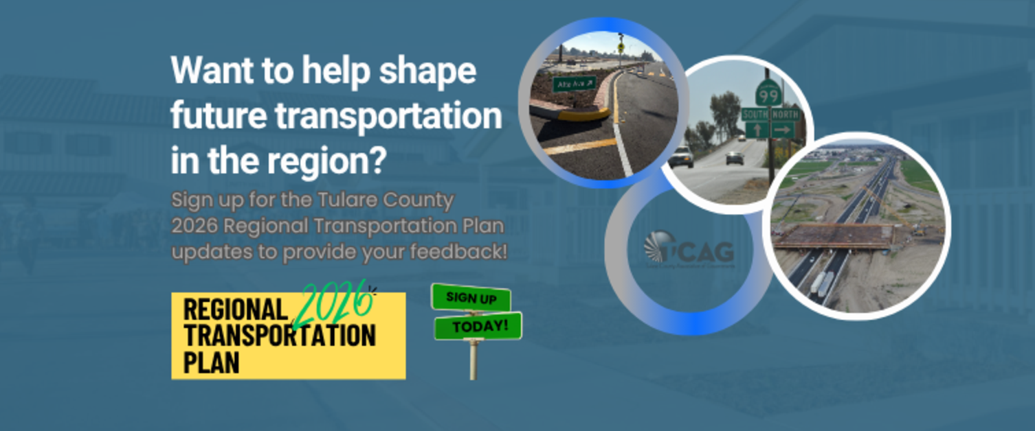 Sign up for the Tulare County 2026 Regional Transportation Plan updates to provide your feedback!